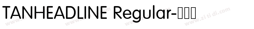 TANHEADLINE Regular字体转换
